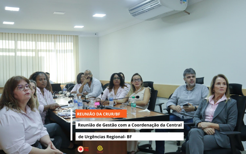 REUNIÃO DE GESTÃO DA CRUR PROPÕE NOVAS FERRAMENTAS PARA AVALIAÇÃO DE DESEMPENHO DO SAMU BAIXADA 